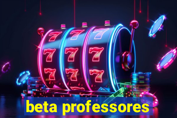 beta professores